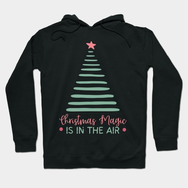 Christmas Magic is in The Air Hoodie by Teewyld